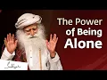 Download Lagu The Power of Being Alone | Sadhguru Jaggi Vasudev