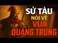 Download Lagu Sử Tàu Viết Gì Về Vua Quang Trung? Sự Thật Khiến Thiên Triều Khiếp Sợ | Đêm Sử Việt