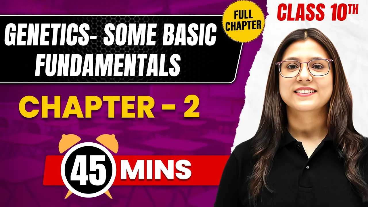 GENETICS - SOME BASIC FUNDAMENTALS in 45 Mins | Complete Chapter | Class 10 ICSE BIOLOGY