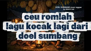 doel sumbang ceu romlah reggae version by dakes kai 