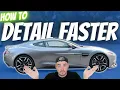 HOW TO DETAIL FASTER My Process for detailing and washing cars