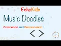 Download Lagu Music Doodles: Crescendo and Decrescendo (For Kids)・EchoKids