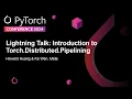 Lightning Talk Introduction to Torch Distributed Pipelining - Howard Huang Ke Wen Meta