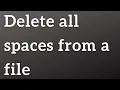 How to remove all spaces between words using Notepad