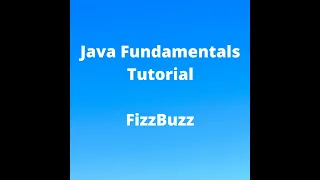 Java Fundamentals Tutorial for Beginners - Writing a FizzBuzz Program