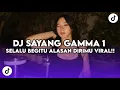Download Lagu DJ SELALU BEGITU ALASAN DIRIMU | DJ SAYANG GAMMA 1 VIRAL TIK TOK TERBARU YANG DICARI