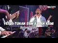 Download Lagu Yesus Tuhan Dan Allah Kami - Yestoya Worship