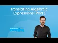 Translating Algebraic Expressions Part 1 - Turn Words into Algebraic Expressions