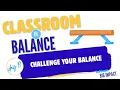 Classroom in Balance Day 19 Challenging Balance and Focus