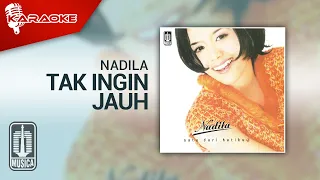 nadila tak ingin jauh official karaoke video 
