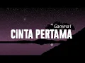 Download Lagu Cinta Pertama - Gamma1 - LIRIK