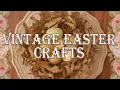 Vintage Style Easter Crafts Spring Cottage Dollar Tree DIYs