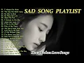 Lagu Heartbroken Love Songs 2025 \u0026 English Relaxing Song Nonstop | Sad Song Playlist - Romantic Love Song