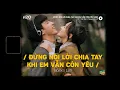 Lagu Đừng Nói Lời Chia Tay Khi Em Vẫn Còn Yêu - (Lofi Ver.) NB3 Hoài Bảo ~ Đừng bỏ mặc anh nhé đừng nói..