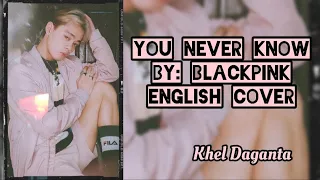 Download You Never Know by BlackPink (English Cover) Male Version MP3