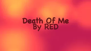 Download RED ~ Death Of Me ~ Lyrics MP3