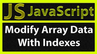 Modify Arrays Data With Indexes