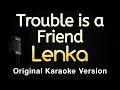 Download Lagu Trouble is a Friend - Lenka (Karaoke Songs With Lyrics - Original Key)