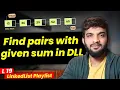 L19 Find all Pairs with given Sum in DLL
