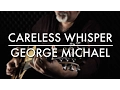 Lagu George Michael | Careless Whisper | Fingerstyle Guitar | Igor Presnyakov