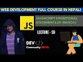 JavaScript If If-else if else-if Switch Statements Sushant Rimal DEV COMMUNITY NEPAL