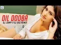 Download Lagu Dil Dooba (Remix) | DJ Jenny X DJ Vas | Sound Of Downtempo Vol - 1