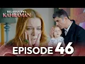 Download Lagu Episode 46 | Belahan Jiwa Kahraman | Dengan Subtitle Bahasa Indonesia | Kaderimin Yazildigi Gun