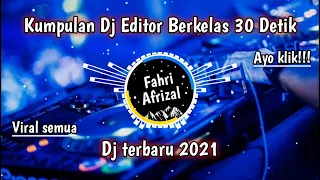 kumpulan dj editor berkelas 30 detik dj terbaru 2021 link download di deskripsi
