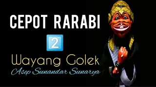 Download Cepot Rarabi 02 | Wayang Golek Dalang Asep Sunandar Sunarya MP3