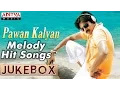 Power Star Pawan Kalyan Melody Hit Songs Jukebox