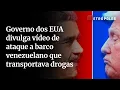 Download Lagu Governo dos EUA divulga vídeo de ataque a barco venezuelano que transportava drogas