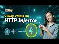 How to Set Up V2Ray VMess on HTTP Injector for Fast Secure Internet