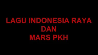 Download INDONESIA RAYA DAN MARS PKH + TEKS MP3