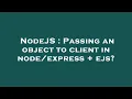 NodeJS Passing an object to client in ejs