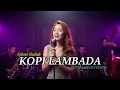 Download Lagu KOPI LAMBADA – FAHMI SHAHAB | DANGDUT LAWAS JADI JAZZ ASIK | NOSTALGIA MUSIC MP3