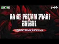 Lagu AA RE PRITAM PYARE X BULBUL - CIRCUIT REMIX || DJ MIGHTY X BDK RMX 