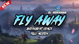 fly away breakbeat remix full melody santai terbaru 2025