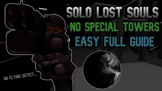 Easy Solo Lost Souls NO SPECIAL TOWERS Triumph Full Guide - Tower Defense Simulator TDS