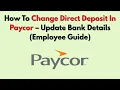 How To Change Direct Deposit In Paycor - Update Bank Details Employee Guide