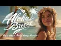 Download Lagu Aloha Breeze | Hawaiian Music with Ukulele, Guitar for Sleep \u0026 Deep Relaxation | World Music