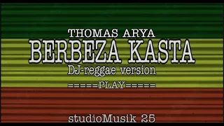 Download BERBEZA KASTA(thomas arya)dj-reggae||di depan orang tuamu kau malukan diriku MP3