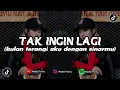 Download Lagu DJ TAK INGIN LAGI || SLOW BEAT || NadiaFvnky