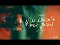 Benjamin William Hastings - If It Wasn't For Jesus (from the studio) Official Audio