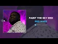 Rod Wave - Paint The Sky Red (AUDIO)