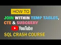SQL 7 Joining within Temp tables CTEs and Subquery