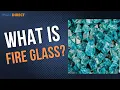 What is Fire Glass