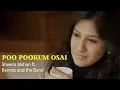 Download Lagu Poo Pookum Osai - Shweta Mohan ft. Bennet and the Band