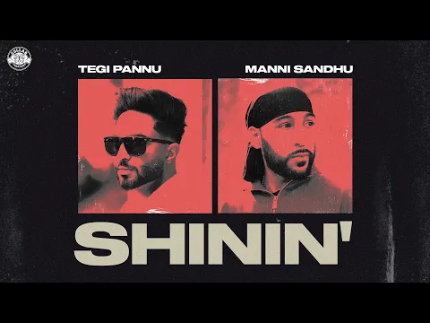 Download MP3 SHININ' (OFFICIAL VIDEO) | TEGI PANNU | MANNI SANDHU | LATEST PUNJABI SONGS 2021