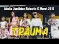 Download Lagu Trauma - Adella Live Krian Sidoarjo 17 Maret 2019