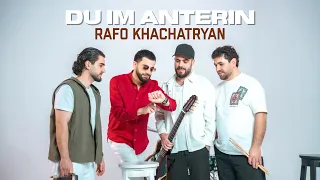 Rafo Khachatryan - Du Im Anterin